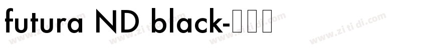 futura ND black字体转换 futura ND black字体转换